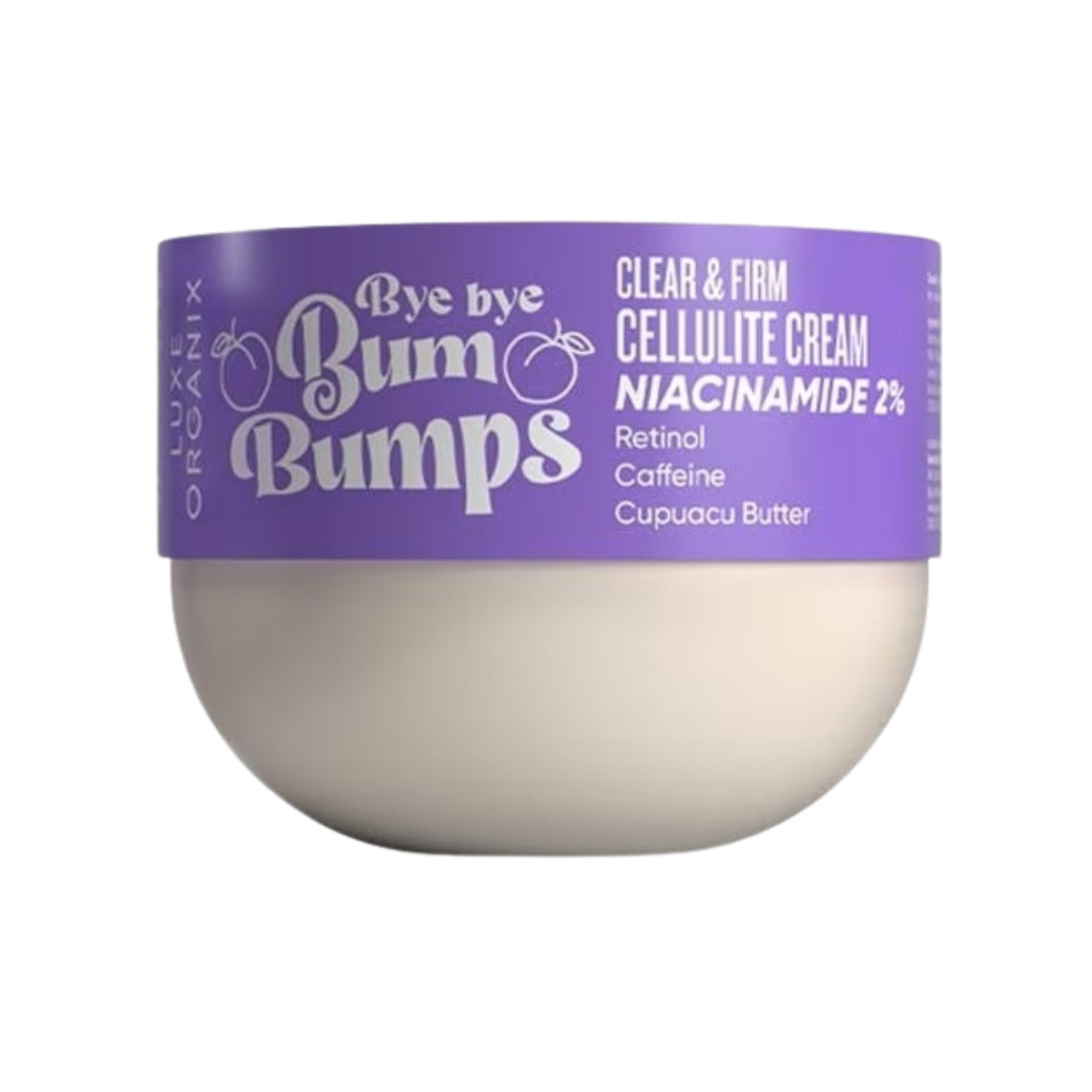 Luxe Organix Bye Bye Bum Bumps Clear and Firm Cellulite Cream 230g